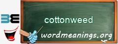 WordMeaning blackboard for cottonweed